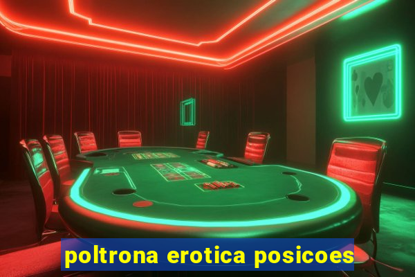 poltrona erotica posicoes